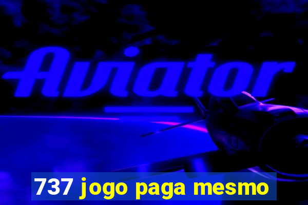 737 jogo paga mesmo